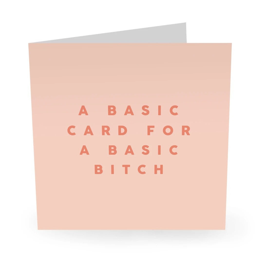 Basic Card For A Basic B*tch