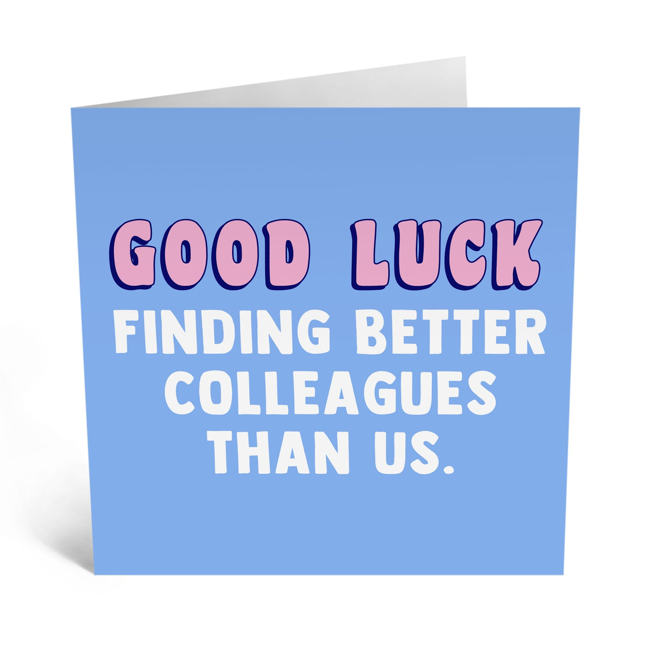 Good Luck Finding Better Colleagues Card