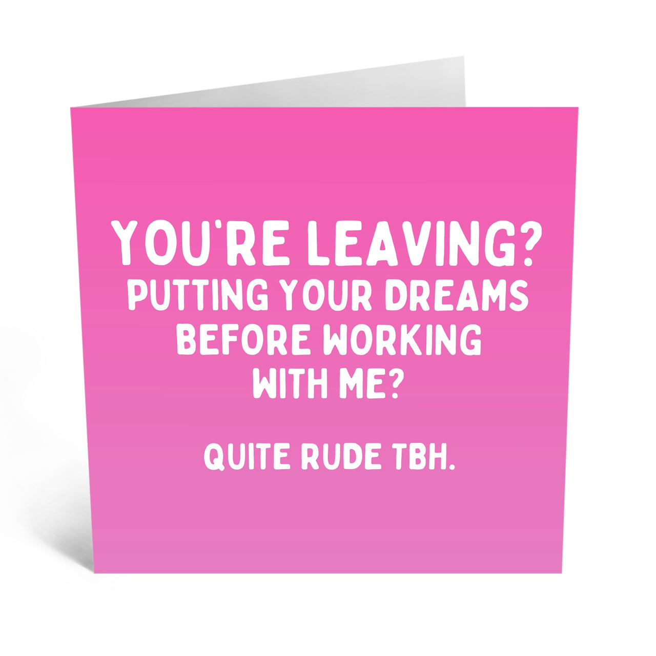 You're Leaving Quite Rude Card