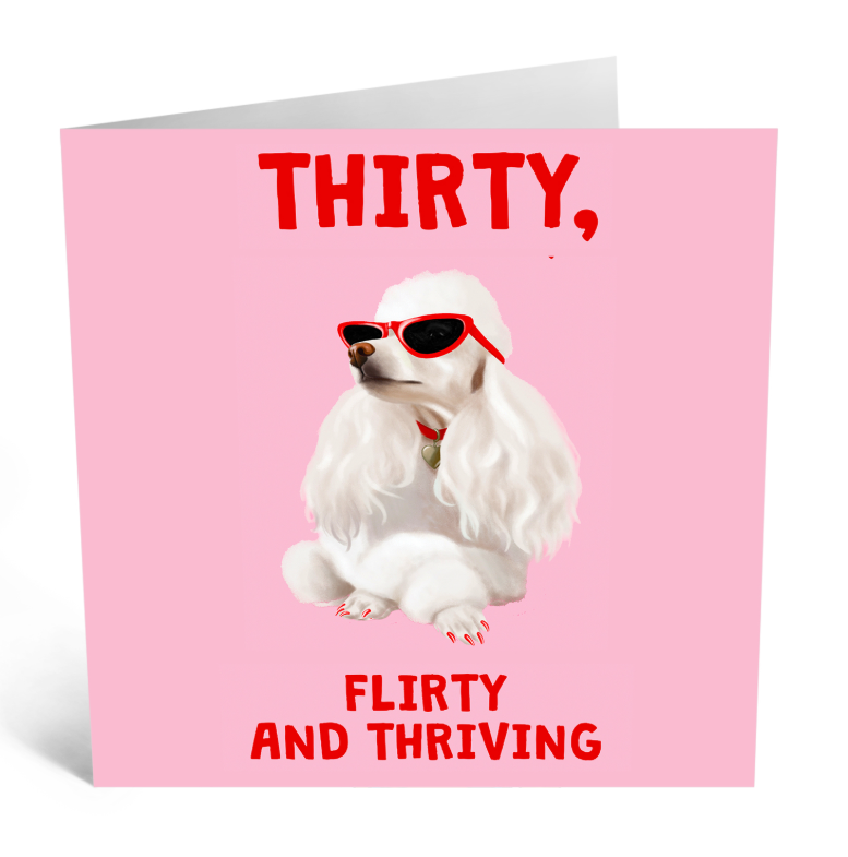 Thirty Flirty and Thriving Card