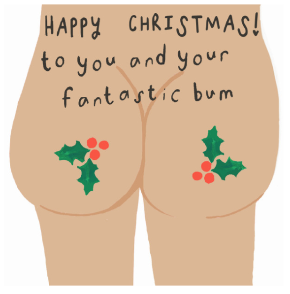 Happy Christmas To You And Your Fantastic Bum Card