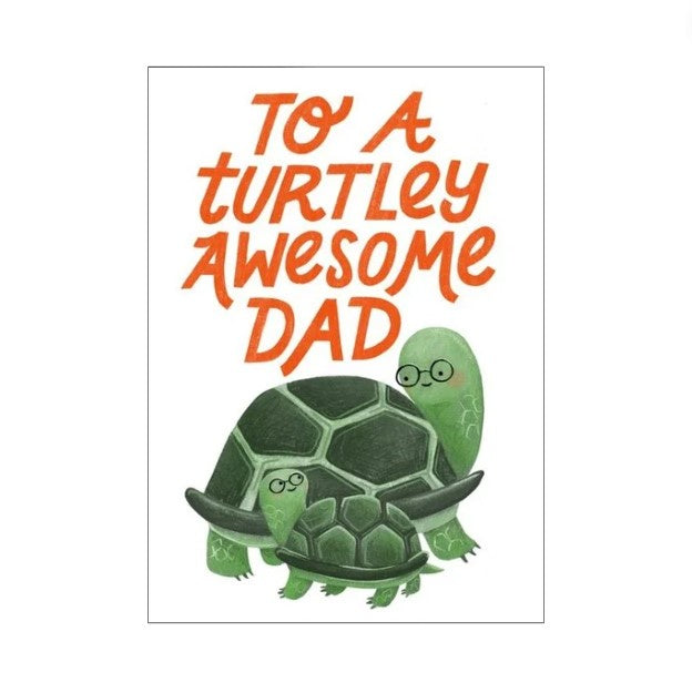 To A Turtley Awesome Dad Card