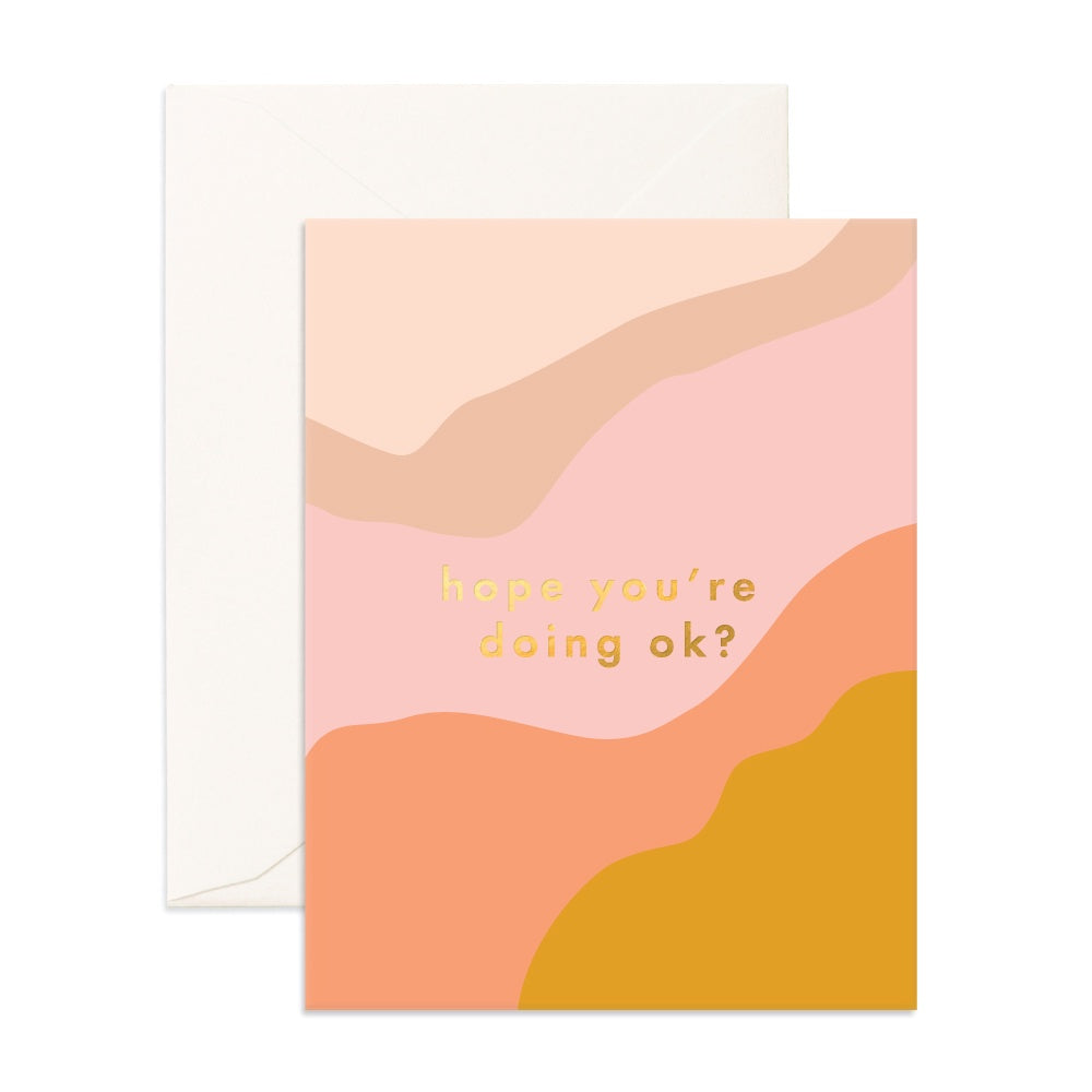 Hope You're Doing Ok Greeting Card