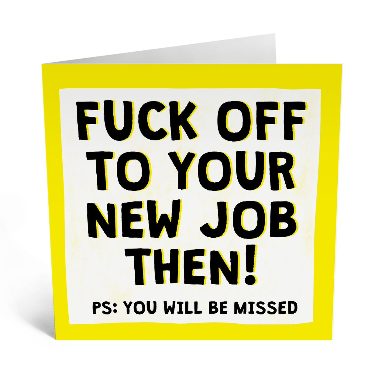 F**k Off To Your New Job Then Card