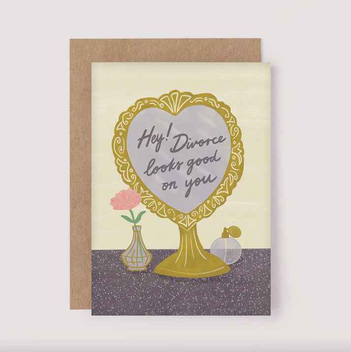 Divorce Looks Good On You Card