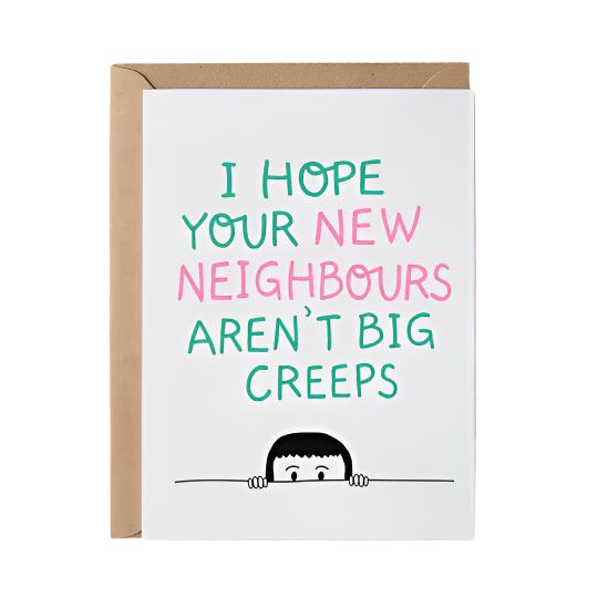 I Hope Your New Neighbours Aren't Big Creeps Card