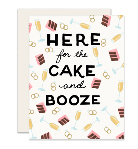 Here For The Cake and Booze Card