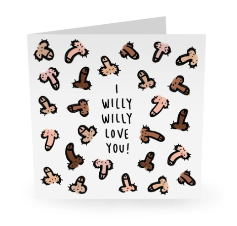 I Willy Love You Card