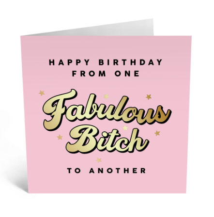 One Fabulous Bitch To Another Card