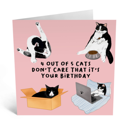 4 Out Of 5 Cats Birthday Card