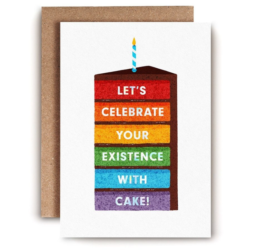 Let's Celebrate Your Existence With Cake