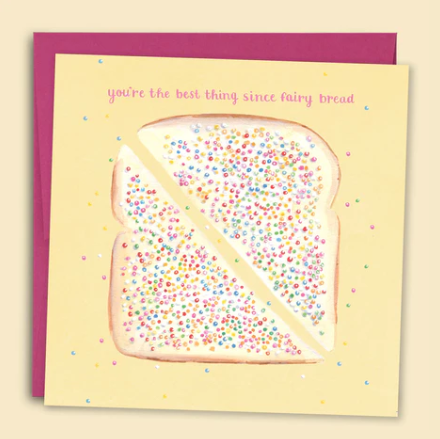 You're The Best Thing Since Fairy Bread Card