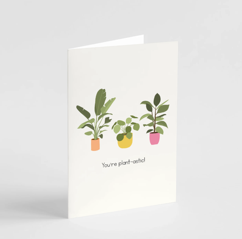 You're Plantastic Card