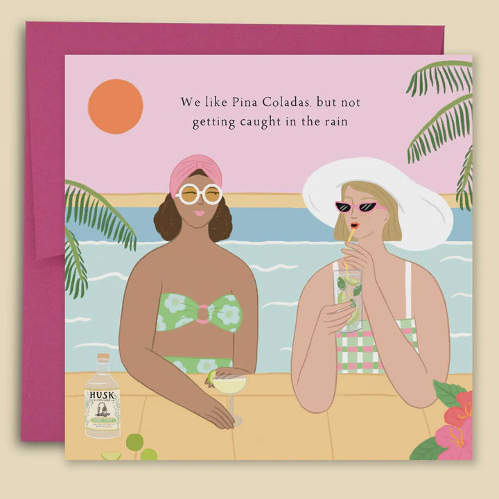 We Like Pina Coladas But Not In The Rain Card