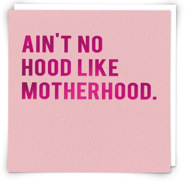 Ain't No Hood Like Motherhood Card